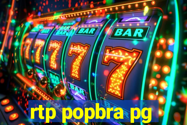 rtp popbra pg